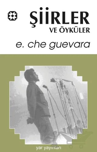 Şiirler ve Öyküler – Ernesto Che Guevara – Yar Yayınları kitap kapağı