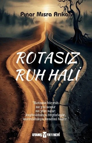 Rotasız Ruh Hali – Pınar Mısra Arıkan – Uyanış Yayınevi kitap kapağı