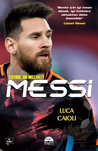 Messi - Futbol'un Mozart'ı – Luca Caioli – Martı Yayınları kitap kapağı