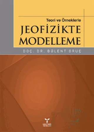 Teori ve Örneklerle Jeofizikte Modelleme – Bülent Oruç – Umuttepe Yayınları kitap kapağı