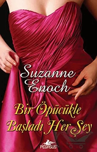 Bir Öpücükle Başladı Her Şey – Suzanne Enoch – Pegasus Yayınları kitap kapağı