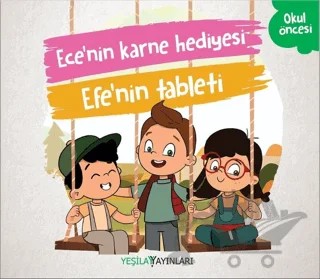 Ece’nin Karne Hediyesi - Efe’nin Tableti – Kolektif – Yeşilay Yayınları kitap kapağı