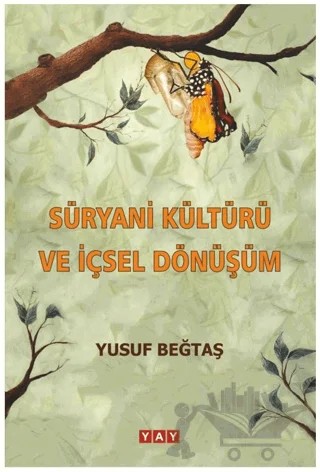 Süryani Kültürü ve İçsel Dönüşüm – Yusuf Beğtaş – YAY - Yeni Anadolu Yayınları kitap kapağı
