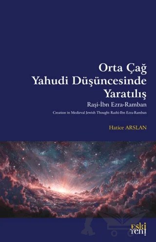 Orta Çağ Yahudi Düşüncesinde Yaratılış – Hatice Arslan – Eski Yeni Yayınları kitap kapağı