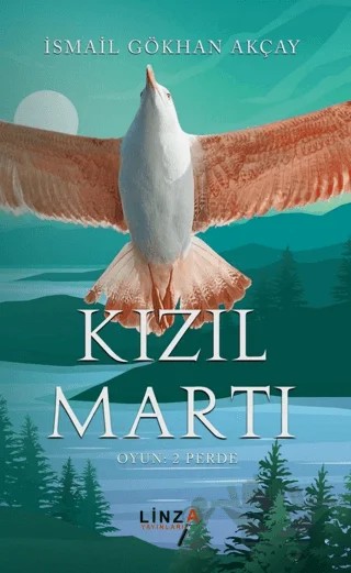 Kızıl Martı – İsmail Gökhan Akçay – Linza Yayınları kitap kapağı