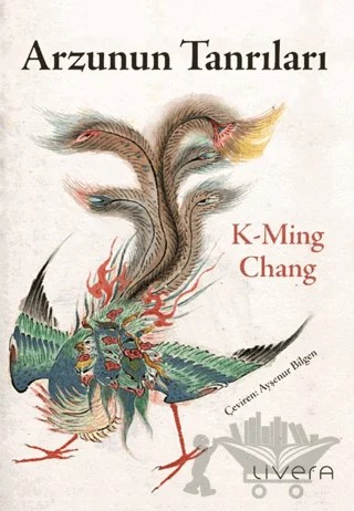 Arzunun Tanrıları – K-Ming Chang – Livera Yayınevi kitap kapağı