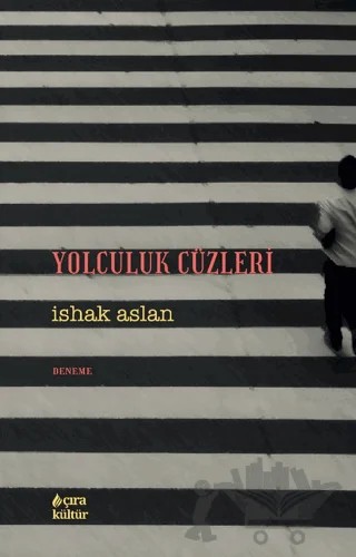 Yolculuk Cüzleri – İshak Aslan – Çıra Yayınları kitap kapağı