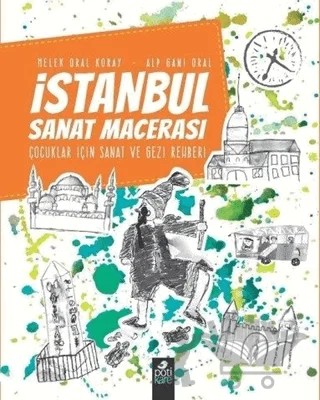 İstanbul Sanat Macerası – Alp Gani Oral, Melek Oral Koray – Pötikare Yayıncılık kitap kapağı