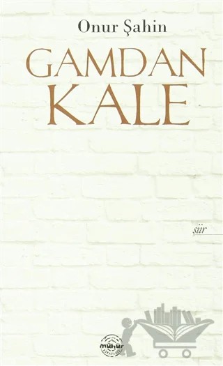 Gamdan Kale – Onur Şahin – Mühür Kitaplığı kitap kapağı
