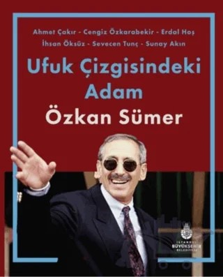 Ufuk Çizgisindeki Adam Özkan Sümer – Kolektif – İBB Yayınları kitap kapağı