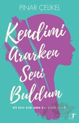Kendimi Ararken Seni Buldum – Pınar Çelikel Şekerleme – Artemis Yayınları kitap kapağı