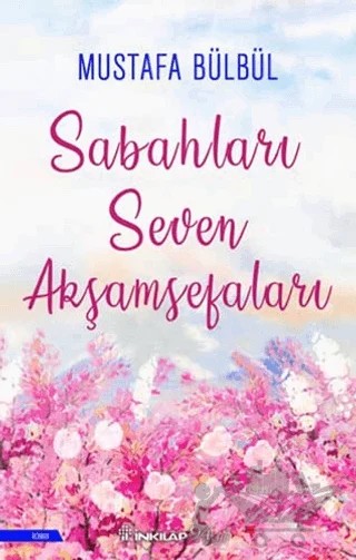 Sabahları Seven Akşamsefaları – Mustafa Bülbül – İnkılap Kitabevi kitap kapağı