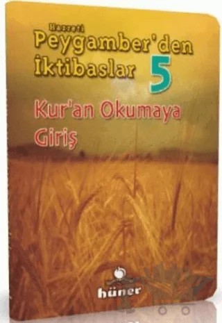 Hz. Peygamber’den İktibaslar 5 - Kur’an Okumaya Giriş – Kolektif – Hüner Yayınevi kitap kapağı