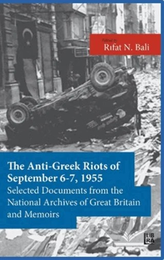 The Anti - Greek Riots of September 6-7, 1955 – Rıfat N. Bali – Libra Yayınları kitap kapağı