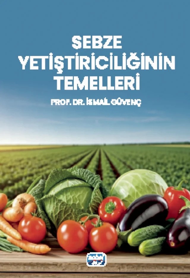 Sebze Yetiştiriciliğinin Temelleri – İsmail Güvenç – Nobel Akademik Yayıncılık kitap kapağı