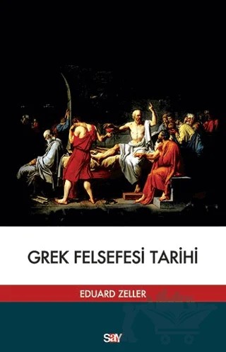 Grek Felsefesi Tarihi – Eduard Zeller – Say Yayınları kitap kapağı
