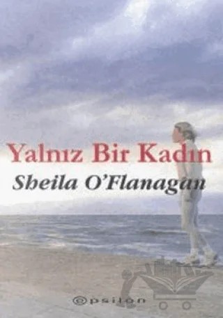 Yalnız Bir Kadın – Sheila O'Flanagan – Epsilon Yayınevi kitap kapağı