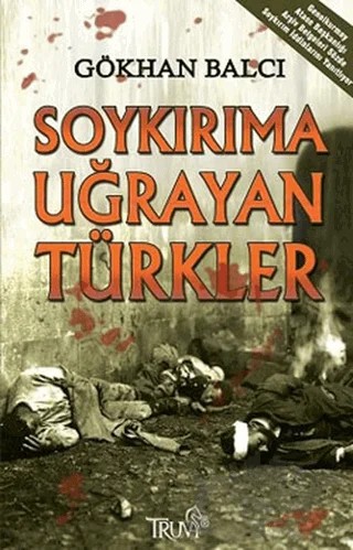 Soykırıma Uğrayan Türkler – Gökhan Balcı – Truva Yayınları kitap kapağı