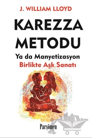 Karezza Metodu – J. William Lloyd – Parşömen Yayınları kitap kapağı
