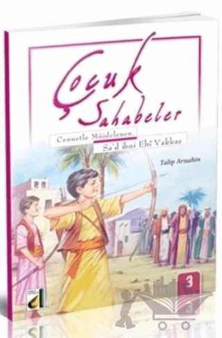 Çocuk Sahabeler: Sad İbni Ebi Vakkas – Talip Arışahin – Damla Yayınevi kitap kapağı