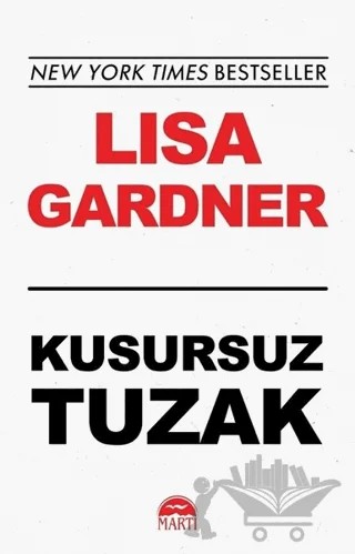 Kusursuz Tuzak – Lisa Gardner – Martı Yayınları kitap kapağı