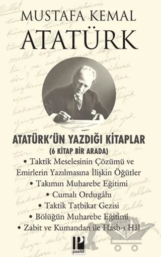 Atatürk'ün Yazdığı Kitaplar (6 Kitap Bir Arada) – Mustafa Kemal Atatürk – Pozitif Yayınları kitap kapağı