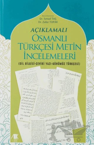 Açıklamalı Osmanlı Türkçesi Metin İncelemeleri – İsmail Taş, Zafer Topak – Akademik Kitaplar kitap kapağı