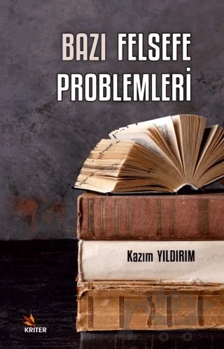 Bazı Felsefe Problemleri – Kazım Yıldırım – Kriter Yayınları kitap kapağı