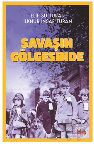 Savaşın Gölgesinde – İlknur İnsaf Turan, Elif Su Turan – Halk Kitabevi kitap kapağı