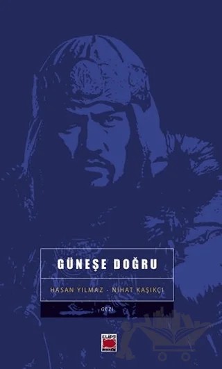Güneşe Doğru – Hasan Yılmaz, Nihat Kaşıkçı – Elips Kitap kitap kapağı