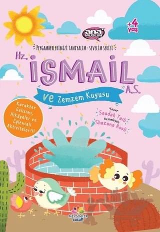 Hz. İsmail (a.s) ve Zemzem Kuyusu - Peygamberlerimizi Tanıyalım Sevelim Serisi 4 – Saadah Taib – Mevsimler Kitap kitap kapağı