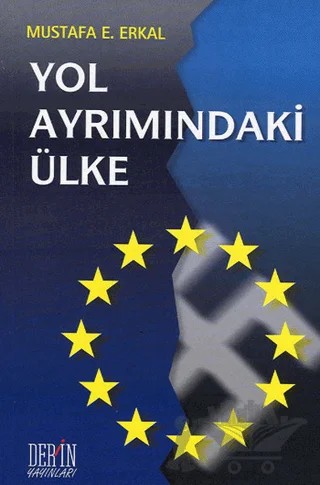 Yol Ayrımındaki Ülke – Mustafa E. Erkal – Derin Yayınları kitap kapağı