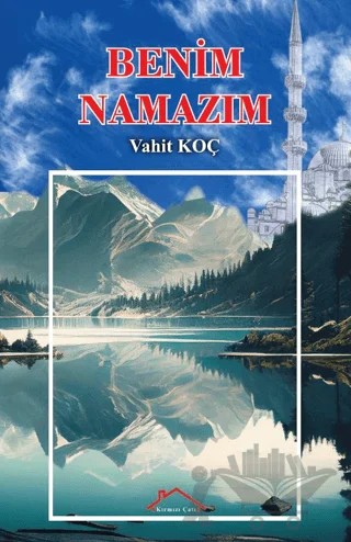 Benim Namazım – Vahit Koç – Kırmızı Çatı Yayınları kitap kapağı