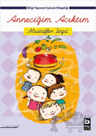 Anneciğim Acıktım – Muzaffer İzgü – Bilgi Yayınevi kitap kapağı