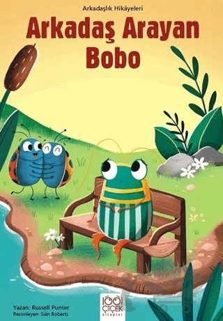 Arkadaş Arayan Bobo – Arkadaşlık Hikayeleri – Russell Punter – 1001 Çiçek Kitaplar kitap kapağı