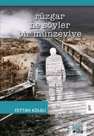 Rüzgar Ne Söyler Bir Münzeviye – Fettah Köleli – Bencekitap kitap kapağı