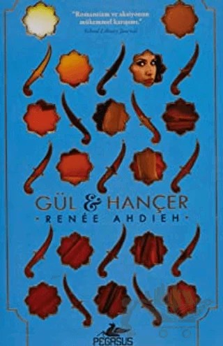 Gül ve Hançer – Renee Ahdieh – Pegasus Yayınları kitap kapağı