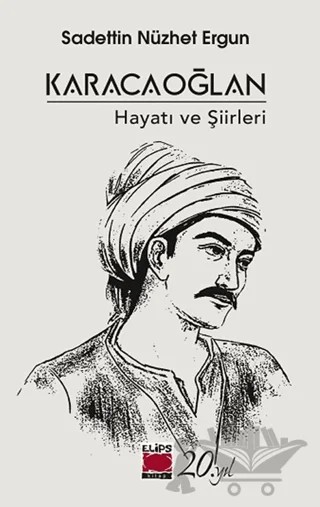 Karacaoğlan - Hayatı ve Şiirleri – Sadettin Nüzhet Ergun – Elips Kitap kitap kapağı