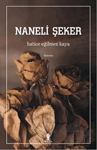 Naneli Şeker – Hatice Eğilmez Kaya – Roza Yayınevi kitap kapağı