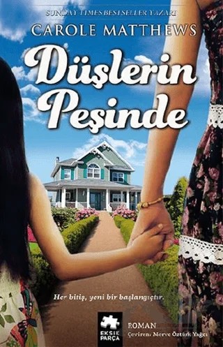 Düşlerin Peşinde – Carole Matthews – Eksik Parça Yayınları kitap kapağı