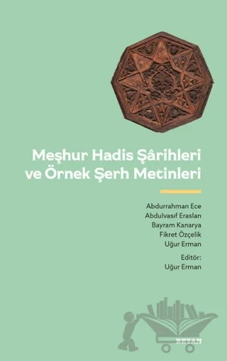 Meşhur Hadis Şarihleri ve Örnek Şerh Metinler – Kolektif – Beyan Yayınları kitap kapağı