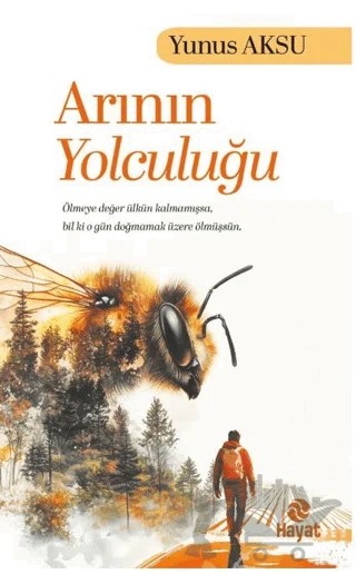 Arının Yolculuğu – Yunus Aksu – Hayat Yayınları kitap kapağı