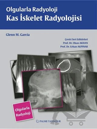 Olgularla Radyoloji Kas İskelet Radyolojisi – Glenn M. Garcia – Palme Yayıncılık kitap kapağı