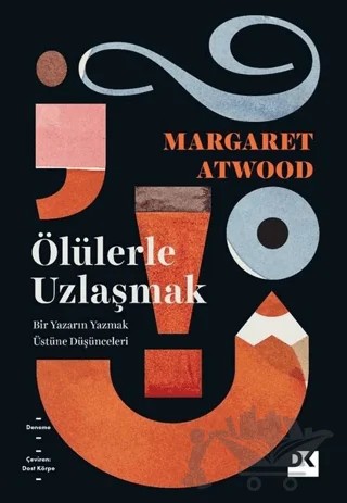 Ölülerle Uzlaşmak – Margaret Atwood – Doğan Kitap kitap kapağı