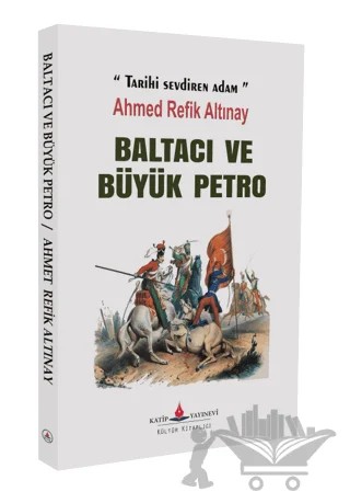 Baltacı ve Büyük Petro – Ahmet Refik Altınay – Katip Yayınları kitap kapağı