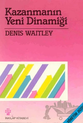 Kazanmanın Yeni Dinamiği – Denis Waitley – İnkılap Kitabevi kitap kapağı