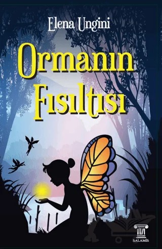 Ormanın Fısıltısı - Çağdaş Bir Peri Masalı – Elena Ungini – Salamis Çocuk kitap kapağı