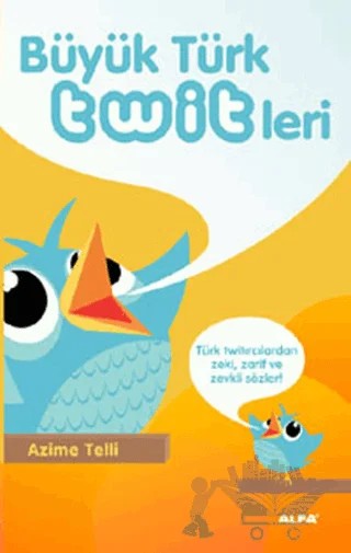 Büyük Türk Twitleri – Azime Telli – Alfa Yayınları kitap kapağı