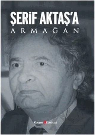Şerif Aktaş’a Armağan – Kolektif – Kurgan Edebiyat kitap kapağı