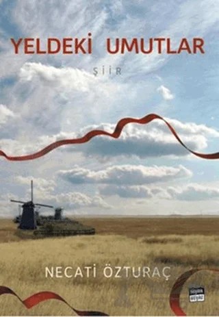 Yeldeki Umutlar – Necati Özturaç – Siyah Beyaz Yayınları kitap kapağı